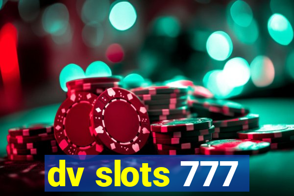 dv slots 777