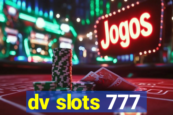 dv slots 777