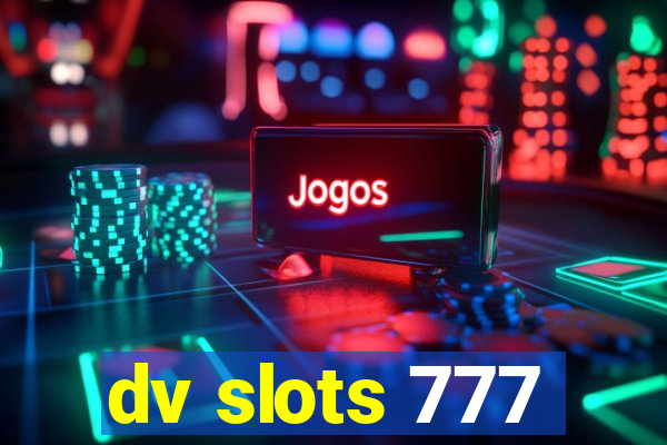 dv slots 777