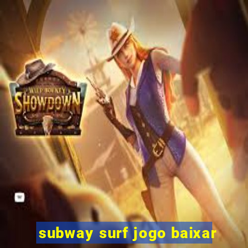 subway surf jogo baixar