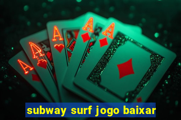 subway surf jogo baixar