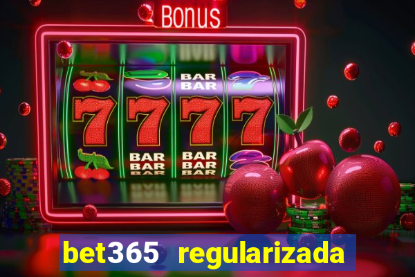 bet365 regularizada no brasil