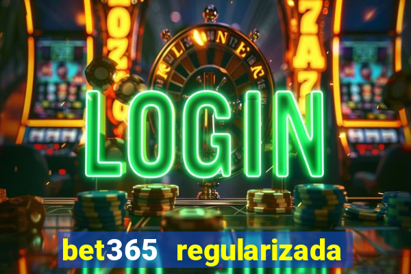 bet365 regularizada no brasil