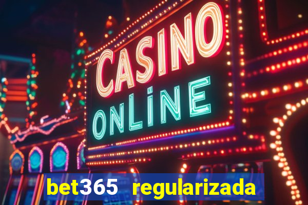 bet365 regularizada no brasil