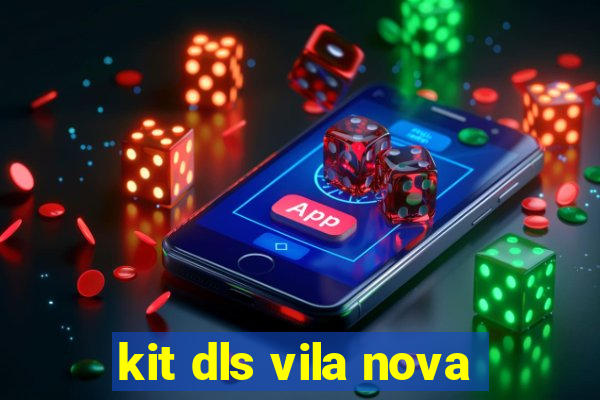 kit dls vila nova