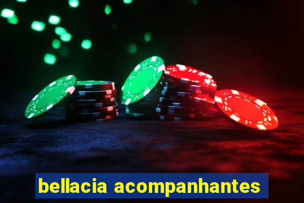 bellacia acompanhantes