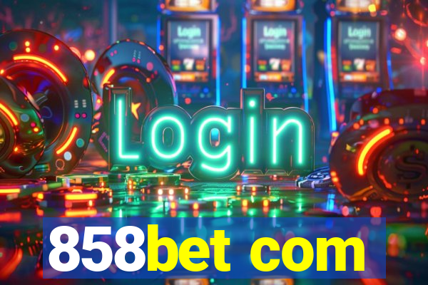 858bet com