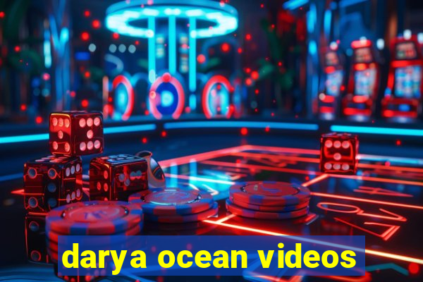 darya ocean videos