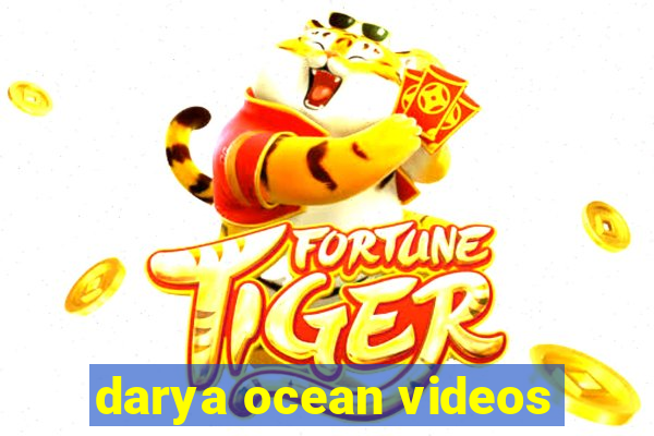 darya ocean videos