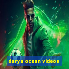 darya ocean videos