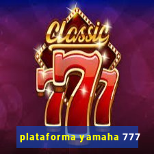 plataforma yamaha 777