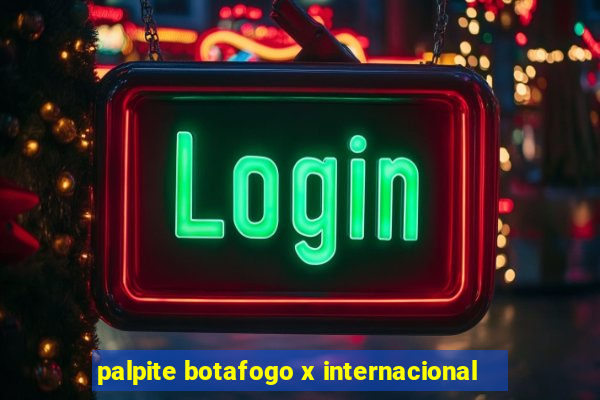 palpite botafogo x internacional