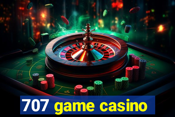 707 game casino