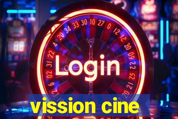 vission cine