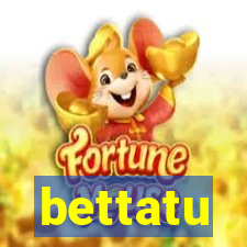 bettatu