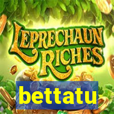 bettatu