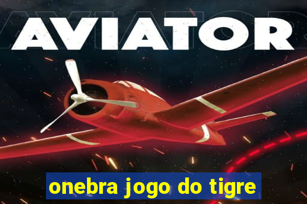 onebra jogo do tigre