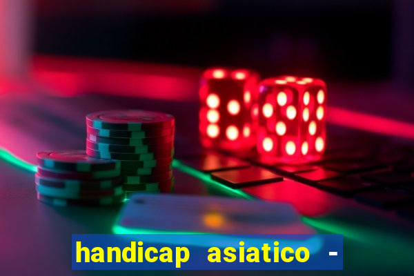 handicap asiatico - 0 5