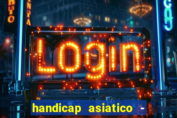 handicap asiatico - 0 5