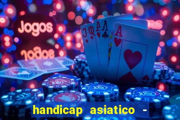 handicap asiatico - 0 5