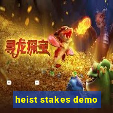 heist stakes demo