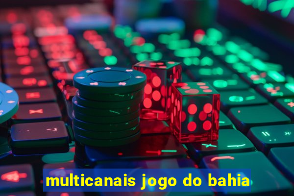 multicanais jogo do bahia