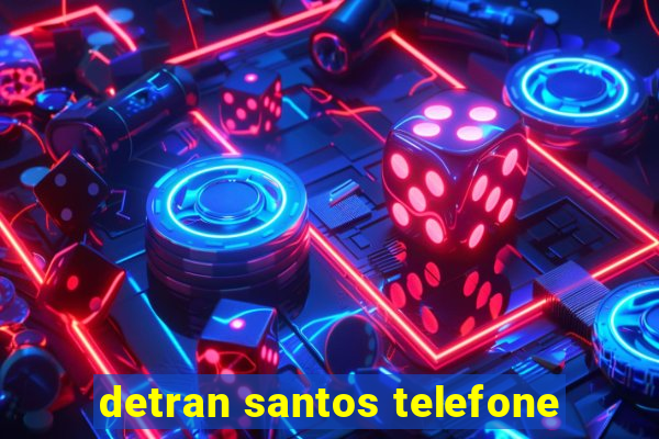 detran santos telefone