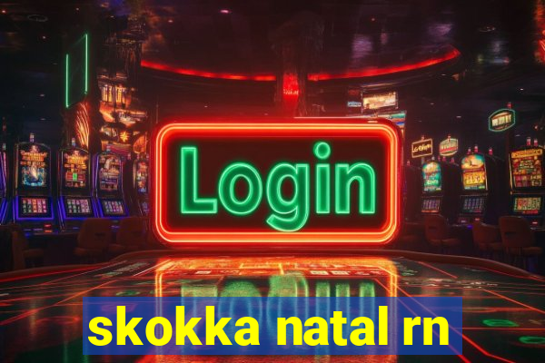 skokka natal rn