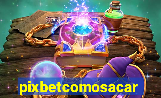 pixbetcomosacar