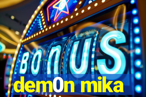 dem0n mika