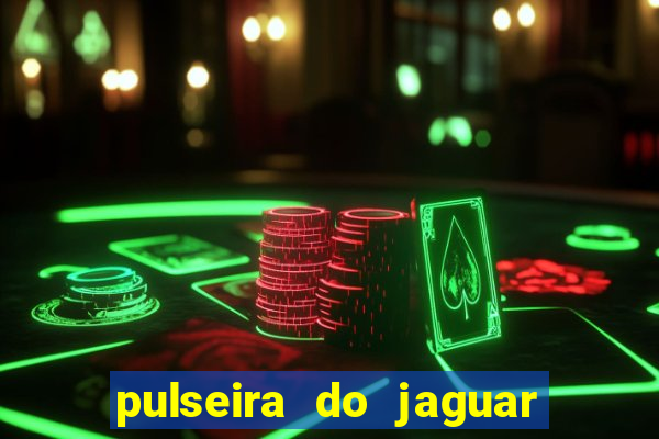 pulseira do jaguar vale do amanhecer