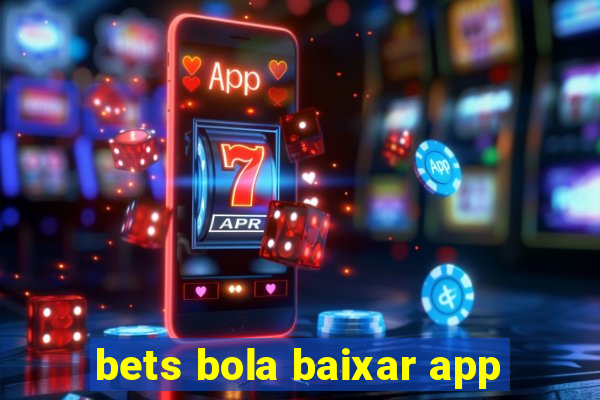 bets bola baixar app