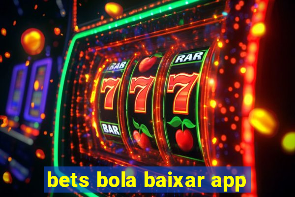 bets bola baixar app