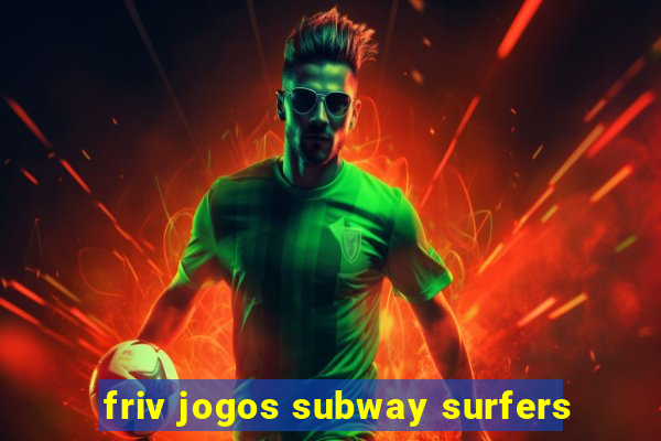 friv jogos subway surfers