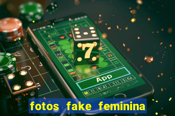 fotos fake feminina no espelho