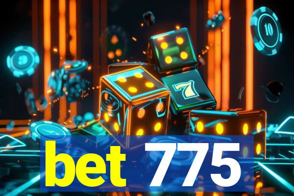 bet 775