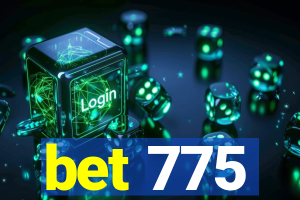 bet 775