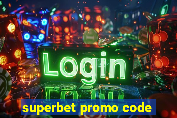 superbet promo code