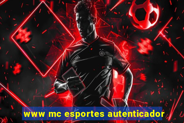 www mc esportes autenticador