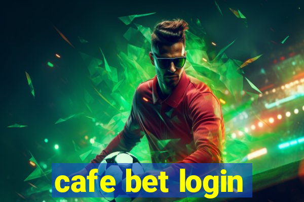 cafe bet login