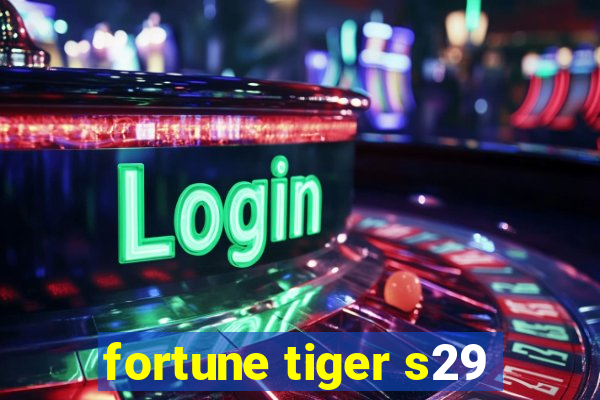 fortune tiger s29