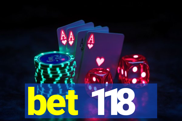 bet 118