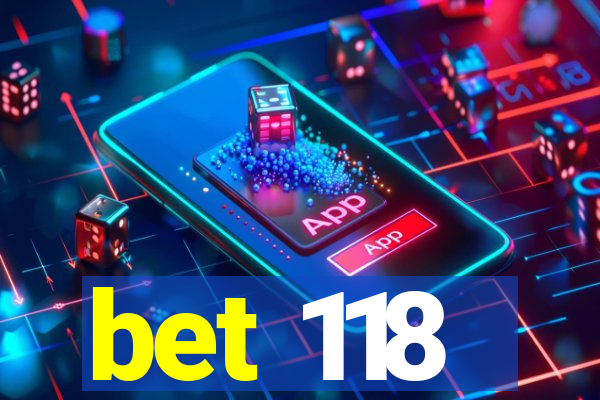 bet 118