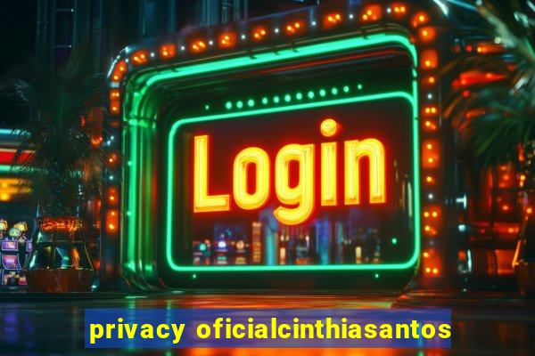 privacy oficialcinthiasantos