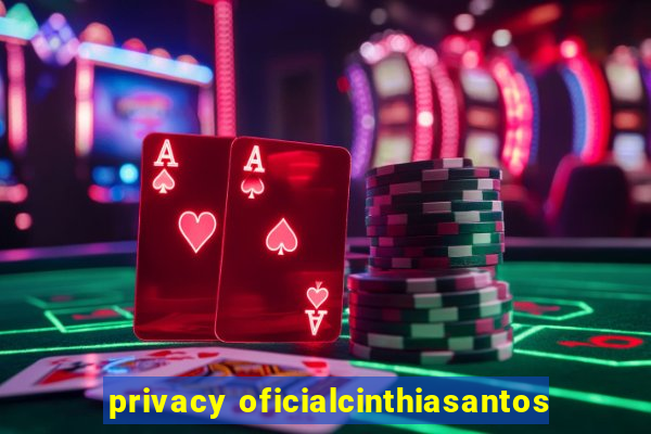 privacy oficialcinthiasantos