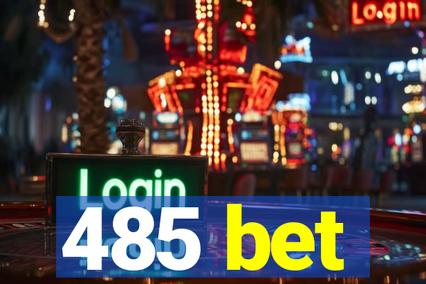 485 bet