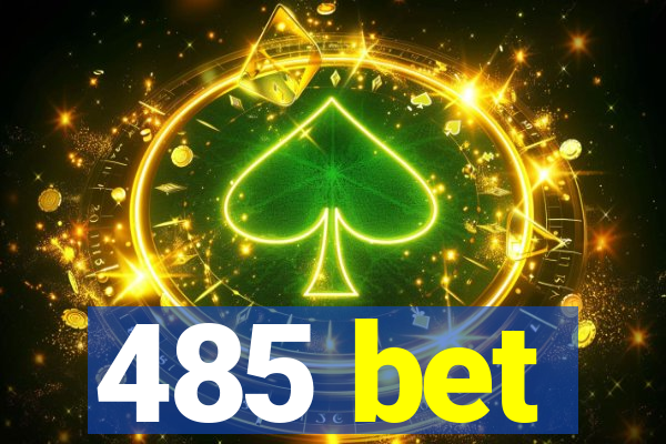 485 bet