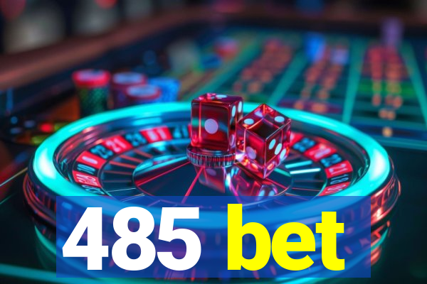 485 bet