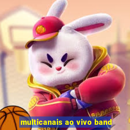 multicanais ao vivo band