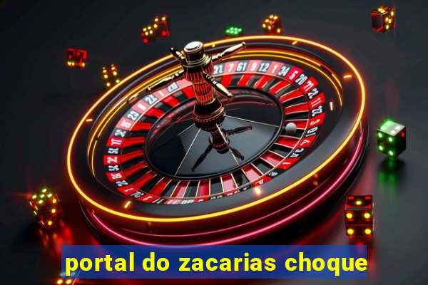 portal do zacarias choque